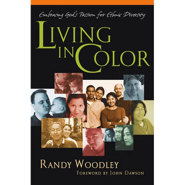 Living in Color: Embracing God's Passion for Ethnic Diversity