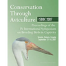 Conservation through Aviculture: ISBBC 2007: Proceedings of the IV International Symposium on Breeding Birds in Captivity