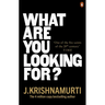 What Are You Looking For?