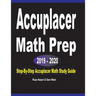 Accuplacer Math Prep 2019 - 2020: Step-By-Step Accuplacer Math Study Guide