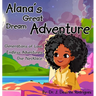 Alana's Great Dream Adventure: One necklace. Endless adventures. Generations of love.