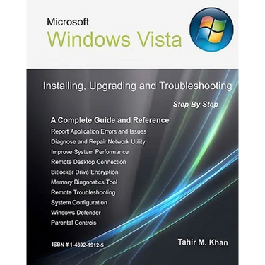 Microsoft Windows Vista: Installing, Upgrading, and Troubleshooting. Step By Step, A Complete Guide and Reference