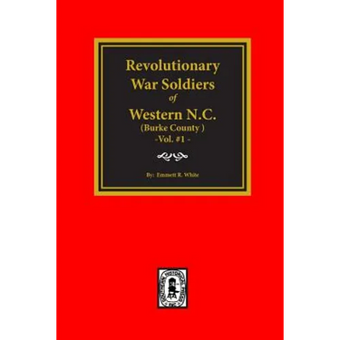 (Burke County, NC) Revolutionary War Soldiers of Western North Carolina (Vol. #1)