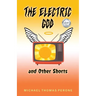 The Electric God and Other Shorts