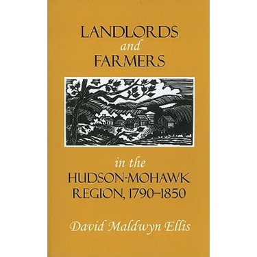 Landlords and Farmers in the Hudson-Mohawk Region, 1790-1850