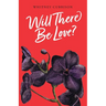 Will There Be Love?