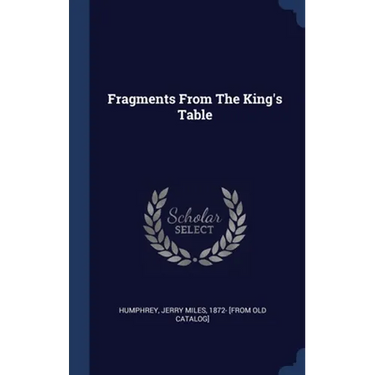 Fragments From The King's Table