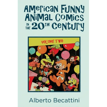 American Funny Animal Comics in the 20th Century: Volume Two