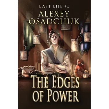 The Edges of Power (Last Life Book #5): A Progression Fantasy Series