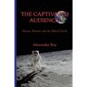 The Captivated Audience: Hoaxes, Illusions and the Biblical Earth: Hoaxes, Illusions and the Biblical Earth