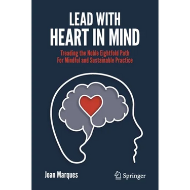 Lead with Heart in Mind: Treading the Noble Eightfold Path for Mindful and Sustainable Practice