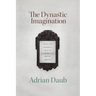 The Dynastic Imagination: Family and Modernity in Nineteenth-Century Germany