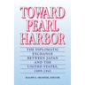 Toward Pearl Harbor: The Diplomatic Exchange Between Japan and the United States,1889-1941