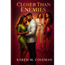 Closer Than Enemies