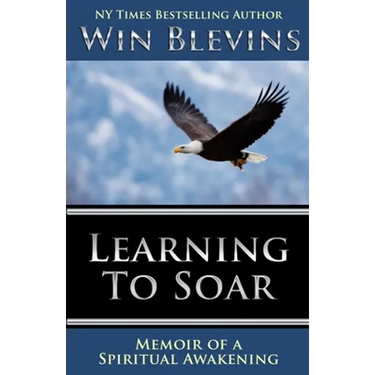 Learning to Soar: Memoir of a Spiritual Awakening