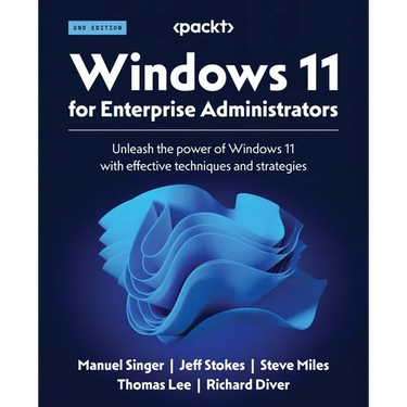 Windows 11 for Enterprise Administrators - Second Edition: Unleash the power of Windows 11 with effective techniques and strategies