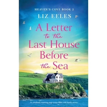A Letter to the Last House Before the Sea: An absolutely stunning page-turner filled with family secrets