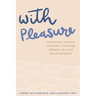 With Pleasure: Managing Trauma Triggers for More Vibrant Sex and Relationships