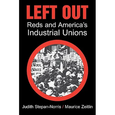 Left Out: Reds and America's Industrial Unions
