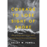 Courage to Lose Sight of Shore: How to Partner with Private Equity to Grow Your Business with Confidence