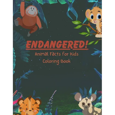 ENDANGERED! Animal Facts for Kids Coloring Book