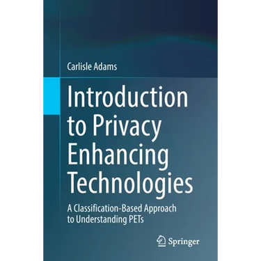 Introduction to Privacy Enhancing Technologies: A Classification-Based Approach to Understanding Pets