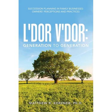 L'dor V'dor: Generation to Generation: Succession Planning In Family Businesses: Owners' Practices and Perceptions