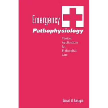 Emergency Pathophysiology: Clinical Applications for Prehospital Care