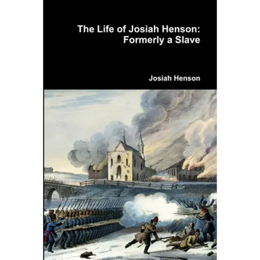 The Life of Josiah Henson: Formerly a Slave