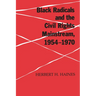 Black Radicals & Civil Rights Mainstream