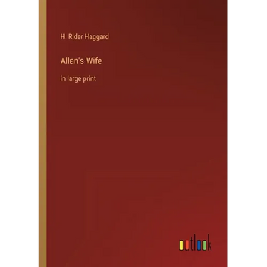 Allan's Wife: in large print