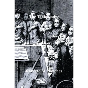The Table Lodge: A Forgotten Masonic Practice