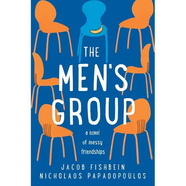 The Men's Group: A Novel of Messy Friendships