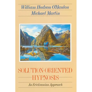 Solution-Oriented Hypnosis: An Ericksonian Approach