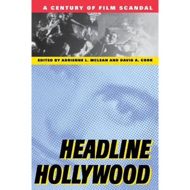 Headline Hollywood: A Century of Film Scandal