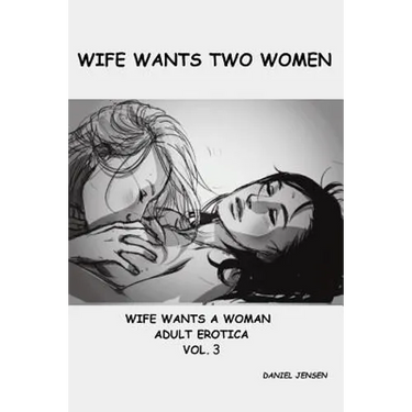 Wife Wants Two Women
