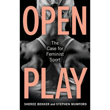 Open Play: The Case for Feminist Sport