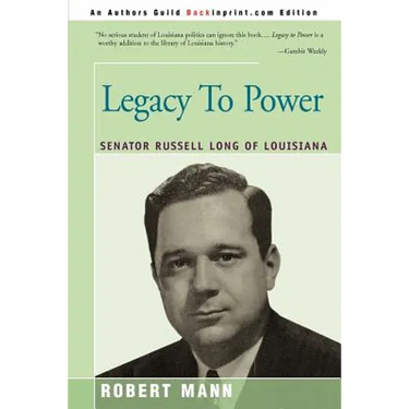 Legacy To Power: Senator Russell Long of Louisiana