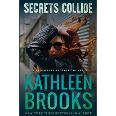 Secrets Collide: A Bluegrass Brothers Novel