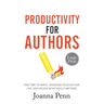 Productivity For Authors Large Print Edition: Find Time to Write, Organize your Author Life, and Decide what Really Matters