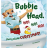 Bubble Head, HO! HO! HO!: Merry Clean Christmas!