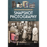 An Illustrated History of Snapshot Photography: From a Victorian Craze to the Digital Age