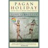 Pagan Holiday: On the Trail of Ancient Roman Tourists