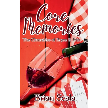 Core Memories: The Chronicles of Bryce and Erin