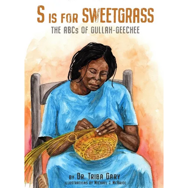 S is for Sweetgrass: The ABCs of Gullah-Geechee