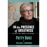 In the Presence of Greatness: My Sixty-Year Journey as an Actress