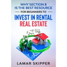 Why Section 8 is the Best Resource for Beginners to Invest in Rental Real Estate