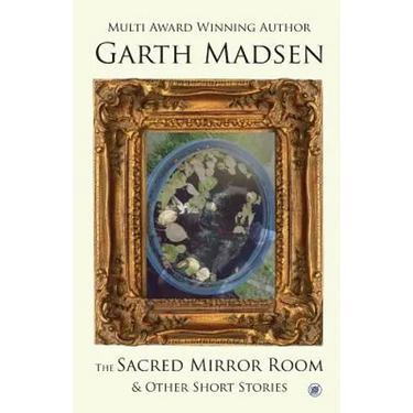 The Sacred Mirror Room: And Other Short Stories
