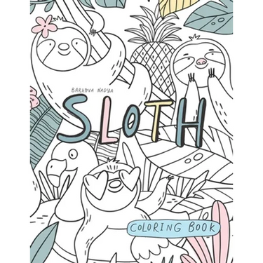 Sloth Coloring Book.: Relaxation coloring Book, Cute Sloth Activity