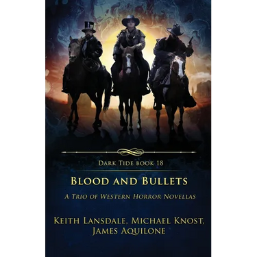 Blood and Bullets: A Trio of Western Horror Novellas